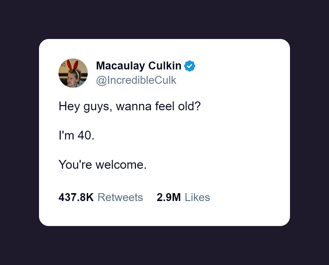 Macaulay Culkin's tweet about turning 40 and making fans feel old.