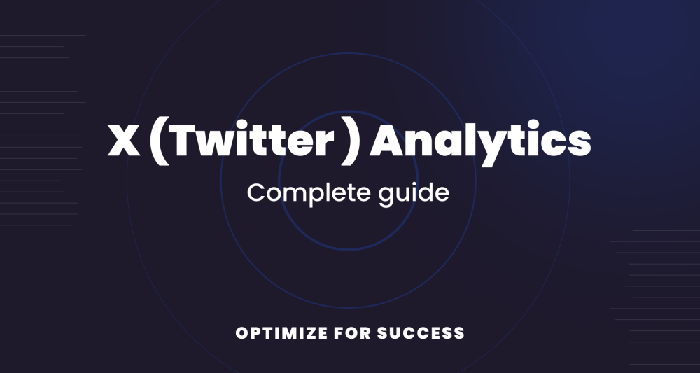 X (Twitter) Analytics: A Step-by-Step Guide to Boosting Your Tweets